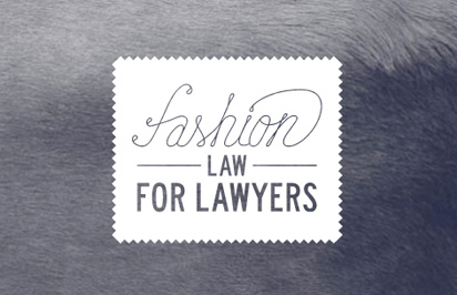 FASHION LAW FOR LAWYERS